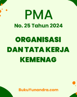 Tata Kerja Kemenag 2024 PMA No. 25 Organisasi dan Tata Kerja Kementerian Agama