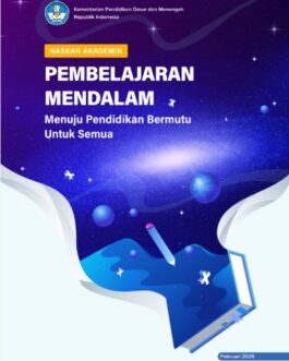 Naskah Akademik Pembelajaran Mendalam PM atau Deep Learning Pendidikan Bermutu untuk Semua