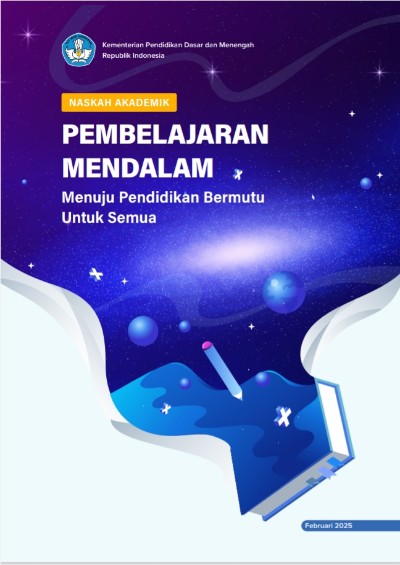 Naskah Akademik Pembelajaran Mendalam PM atau Deep Learning Pendidikan Bermutu untuk Semua